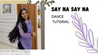 Wedding and Sangeet Choreography | Learn step by step | Dance Tutorial | Say na Say na