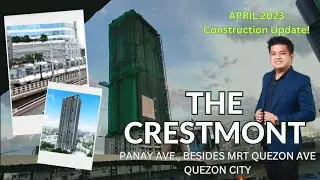 THE CRESTMONT Construction Update April 2023 | Condo in Panay Ave., Quezon City | DMCI Homes