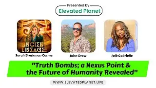 Truth Bombs; a Nexus Point & the Future of Humanity Revealed
