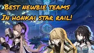 Best Newbie Teams In Honkai Star Rail! Easy Guide & Overview