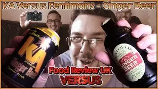 Fentimans VS KA Ginger Beer | Food Review UK Versus