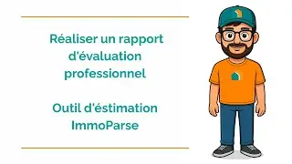 [FR] R&eacute;aliser un rapport d'&eacute;valuation professionnel  &ndash; Outil d'&eacute;stimation ImmoParse
