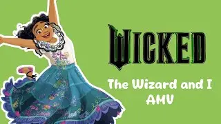 The Wizard and I | Non/Disney AMV