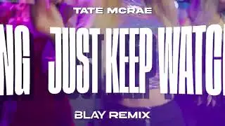 Tate McRae - Just Keep Watching (BLAY REMIX)