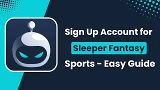 How to Sign Up for Sleeper Fantasy Sports | A Quick Guide on Creating an Account on Sleeper