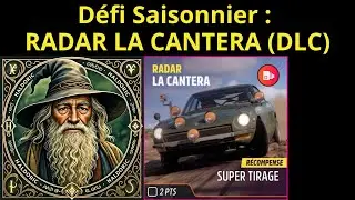 D&eacute;fi Saisonnier RADAR LA CANTERA (DLC). Tuto Vid&eacute;o Complet. Forza Horizon 5 (FH5)