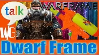 Wisekrakr Talks Warframe - DWARF FRAME & WATER GUN [Episode 1]