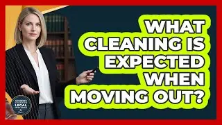 What Cleaning Is Expected When Moving Out?
