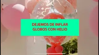 ¿Es malo inflar globos con helio?
