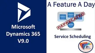 Dynamics 365 v9 deprecated features service scheduling I Dynamix Academy