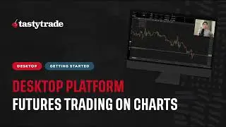 Trade Futures on Charts | tastytrade Desktop Platform | Live Demo