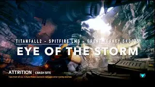 Titanfall 2 Attrition Crash Site - Eye of the Storm - LMG