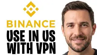How to Use Binance in the US With a VPN (2026) ✅
