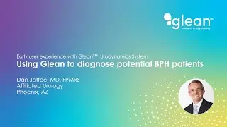 Using Glean to Diagnose Potential BPH with Dr Daniel Jaffee