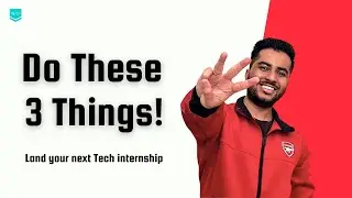 DO THIS TODAY - 3 Easy Tips  To Get Your Tech Internship !