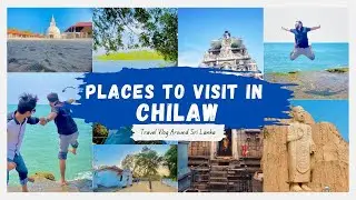 හලාවත සංචාරය කල යුතුම ස්ථාන | Places to visit in Chilaw | Halawatha