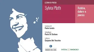 SYLVIA PLATH. RABBIA, DOLORE E POESIA