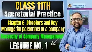 Class 11th SP Chapter 6 Directors and Key Managerial personnel of a company | Lecture 1 #spclass11th