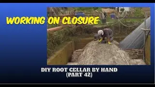 Working on Closure | DIY Root Cellar by Hand (Part 42)
