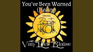 You've Been Warned (Heavy)
