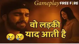 (वो लड़की याद आती है 😭wo ladki yaad aati hai🌎🌈😭 (128kg(Free fire video📷)🫁