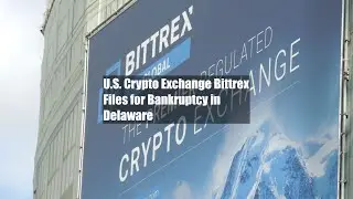 U.S. Crypto Exchange Bittrex Files for Bankruptcy in Delaware