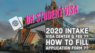 UK 2020 STUDENT VISA FEE & VISA CENTER | HOW TO FILL APPLICATION ONLINE | VISA QUESTIONS IN ENGLISH