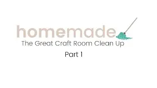 The Great Craft Room Clean Up Part 1