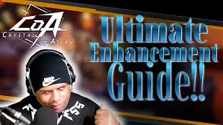 [Crystal of Atlan] The Ultimate Enhancement Guide!!