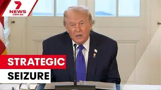 Donald Trump is ramping up his mission to sell Venezuela's oil to the world | 7NEWS