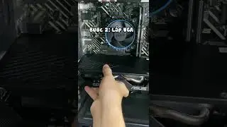 Hướng dẫn lắp Card m&agrave;n h&igrave;nh VGA | Tự Build PC