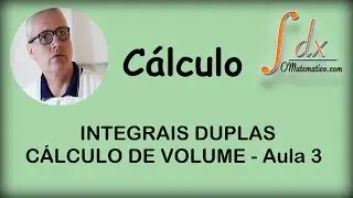 Grings -Integrais duplas  Cálculo de volume aula 3