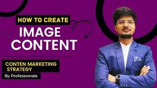 How to Create Image Content . Content marketing strategy . Explain in hindi