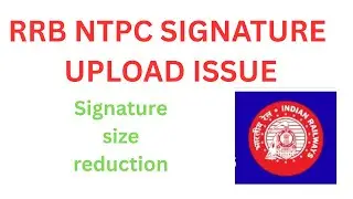 RRB NTPC Signature image size issue | Reduce Signature size | Solution in Hindi