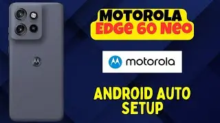 Руководство по настройке Android Auto для Motorola Edge 60 Neo Car | Исправление проблем с подклю...