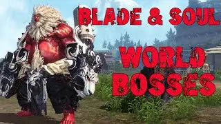 Blade & Soul - World Bosses - Sajifi