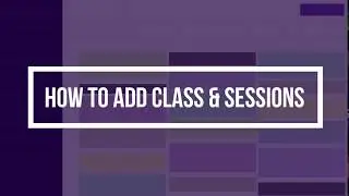 How to add classes and sessions in Picktime?