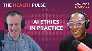 S2E5 | Creating a Healthier World with Ethical AI | Health Pulse Podcast