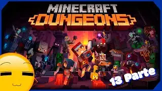 Probando Jueguitos: Minecraft Dungeon (13 Parte)