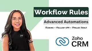 Advanced Zoho CRM Workflow Rules: Automate Lead Assignment, Follow-Ups & Deal Reminders