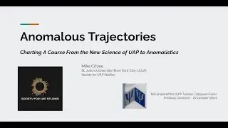 Anomalous Trajectories: Charting A Course from the New Science of UAP to Anomalistics