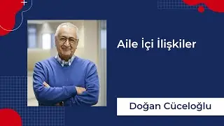 Doğan Cüceloğlu I Aile İçi İlişkiler