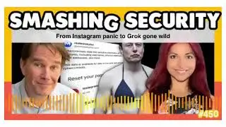 From Instagram panic to Grok gone wild | Smashing Security podcast