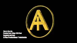 This Is The Life - Prestan ft. Fridge (H20 Phlo), Scagnety Da Gifted & Luca