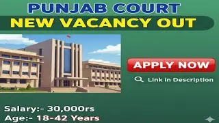 Punjab Court New Vacancy Out, Salary- 30000rs , Punjab Court Recruitment 2025 Out
