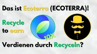 Recycle-2-earn♻️| Das ist Ecoterra (ECOTERRA)📈| Anwendung bei Einzelpersonen und riesen Unternehmen!