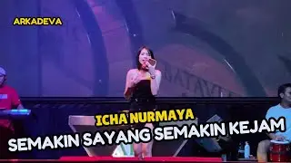 SEMAKIN SAYANG SEMAKIN KEJAM  - ICHA NURMAYA I ARKADEVA LIVE ST. BIER JOGJA