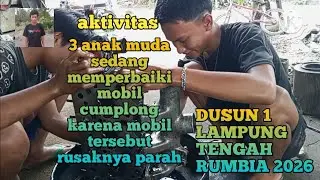AKTIVITAS ANAK MUDA MEMPERBAIKI KENDARAAN MOBIL DI DESA REKSO BINANGUN #YUDISAPUTRA97 2026