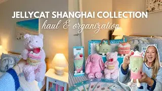 jellycat exclusive shanghai collection haul & organization 🌷🧸🌟