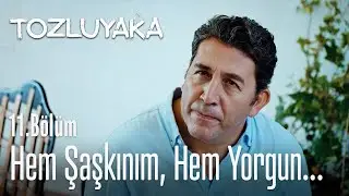 Hem şaşkınım, hem yorgun... 💔 - Tozluyaka 11. Bölüm